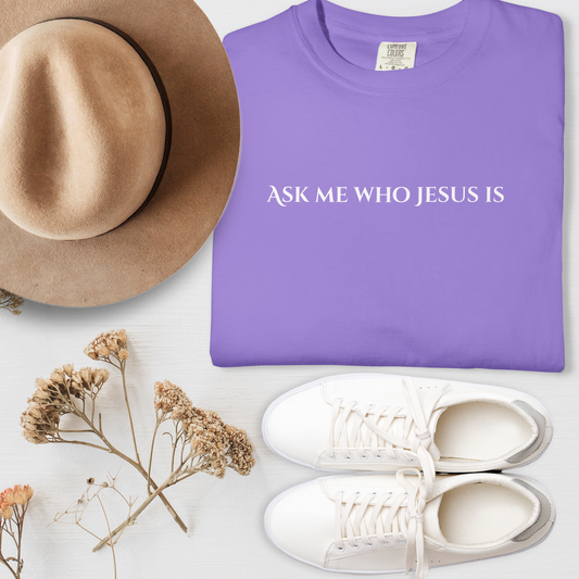 Ask Me Who Jesus Is- John 14:6