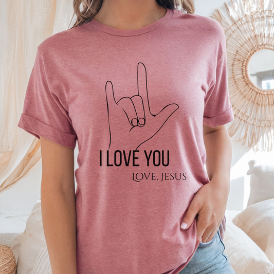 I Love You (Love, Jesus) T-Shirt — ASL Hand Sign Christian Tee-John 15:12