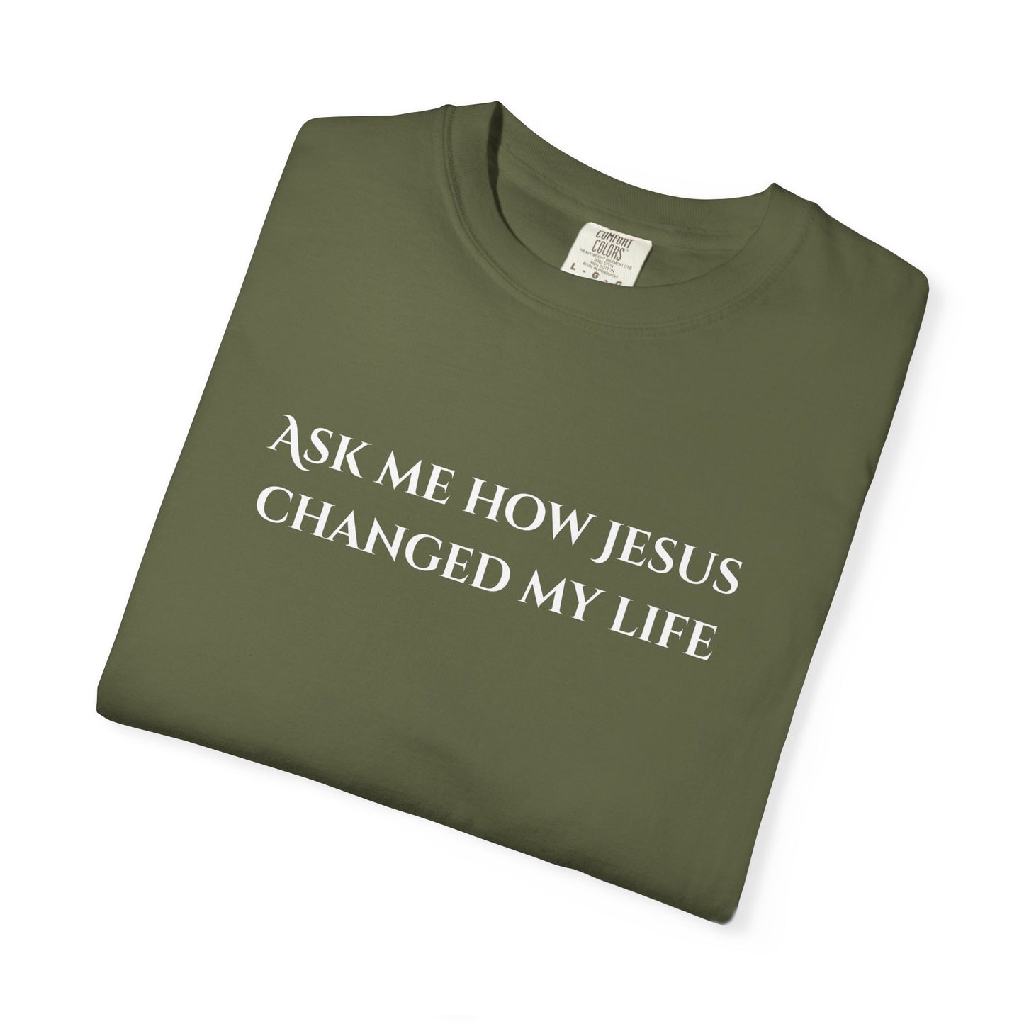 Ask Me How Jesus Changed My Life- 2 Corinthians 5:17